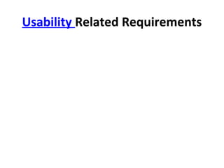 Usability Related Requirements
 