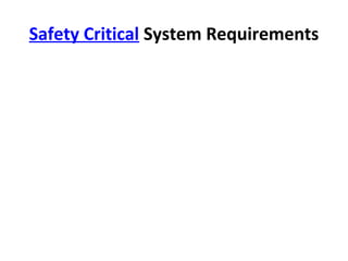 Safety Critical System Requirements
 