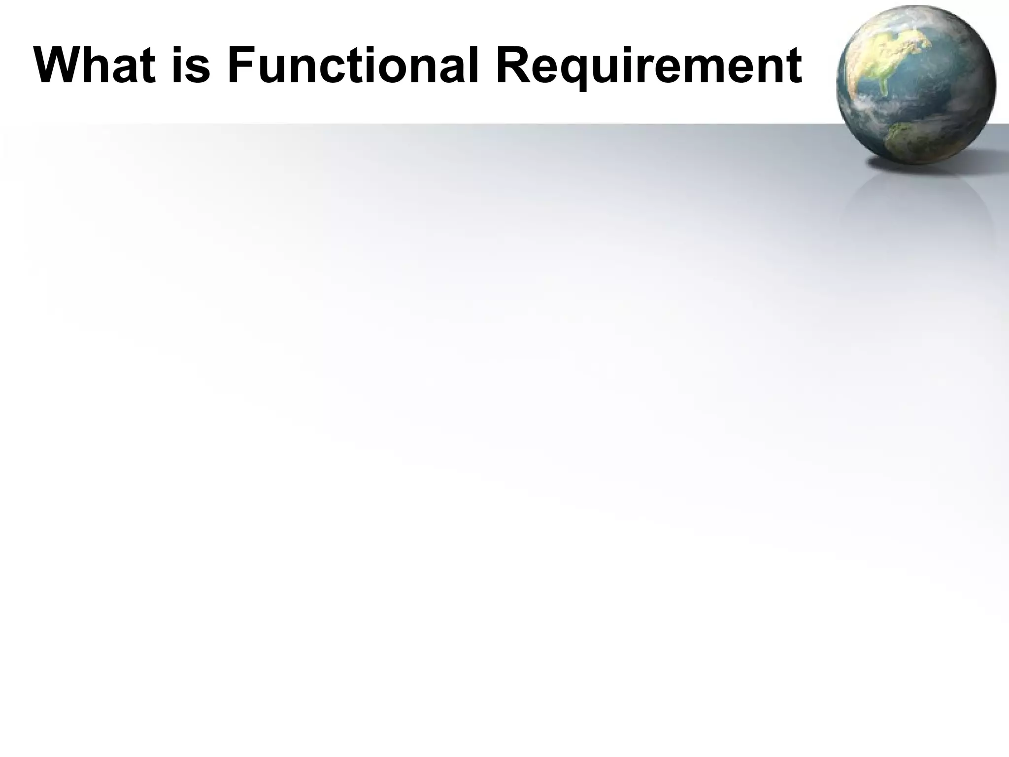 What is Functional Requirement
 