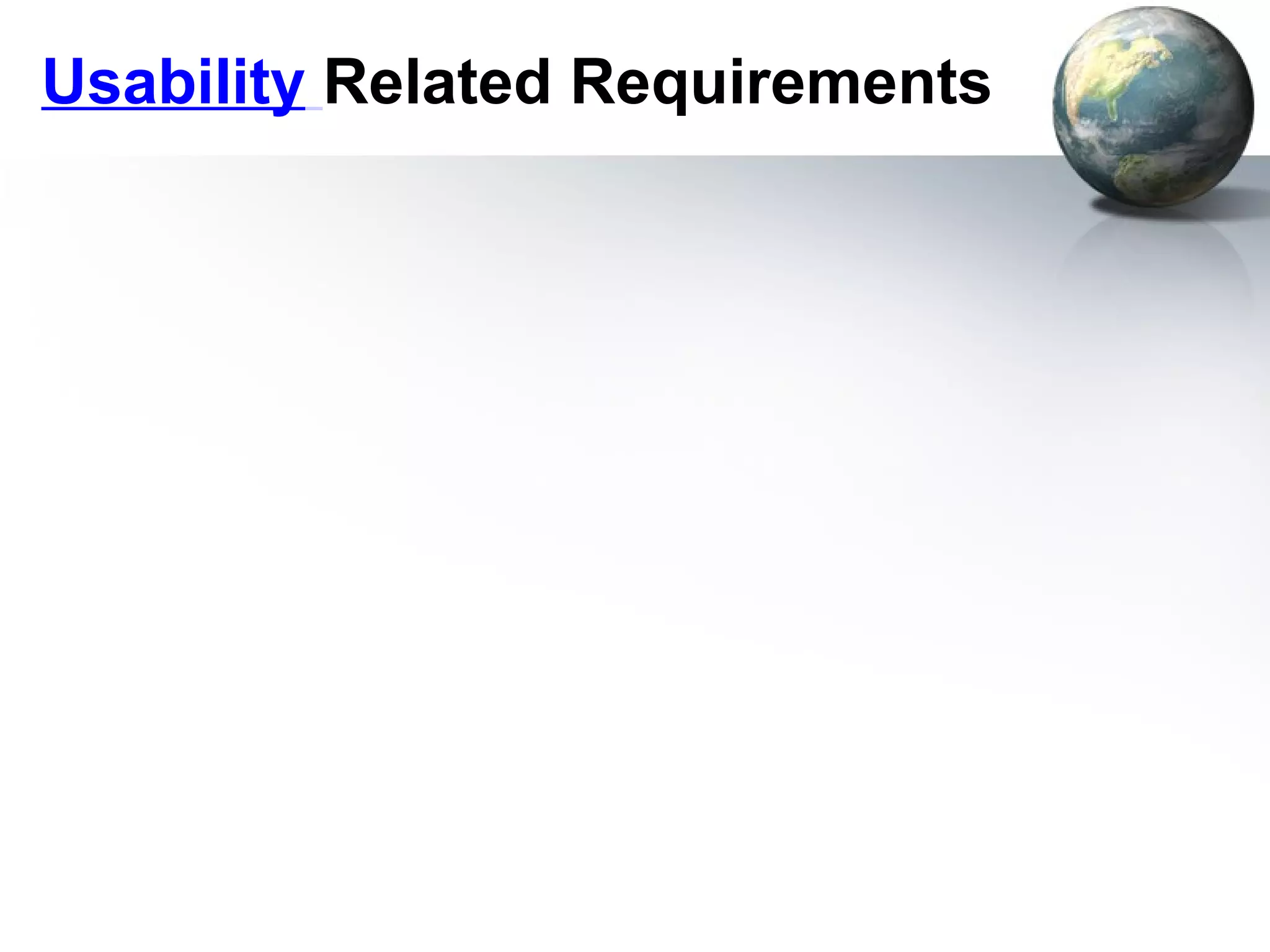 Usability Related Requirements
 