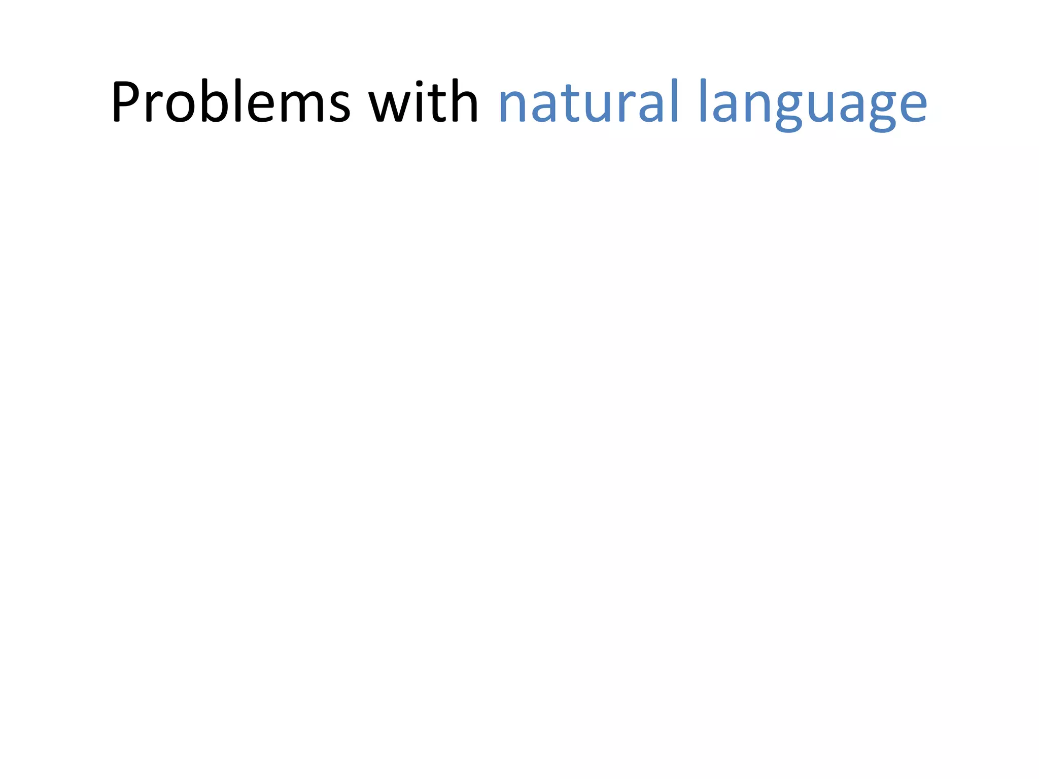 Problems with natural language
 