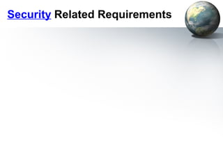 Security Related Requirements
 