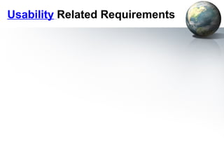 Usability Related Requirements
 