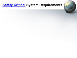 Safety Critical System Requirements
 