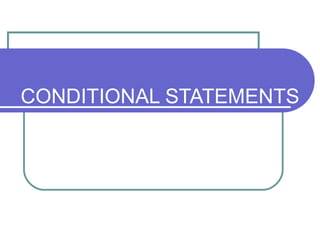 CONDITIONAL STATEMENTS 