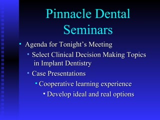 Pinnacle Dental Seminars ,[object Object],[object Object],[object Object],[object Object],[object Object]