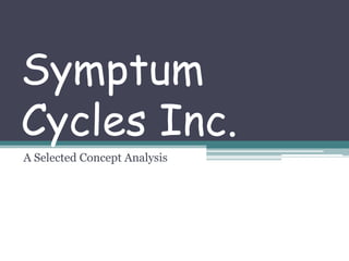 Symptum Cycles Inc. A Selected Concept Analysis 