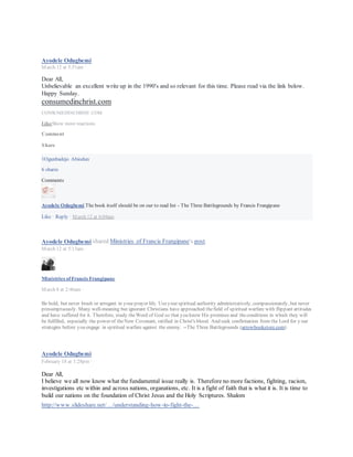 brotherhood in the world. The antidote to his strategies is love (divine love) rooted in the truths of God’s
word".
Ayodele Odugbemi
September 3 at 5:48pm ·
Dear All, Interesting perspective on the role of the law for Christians. Your thoughts and comments are
welcome please. Happy Sunday.
The Role of the Law for Christians (Exodus 20:1-24:18) - Theology of Work
Theology of Work Project Online Materials by Theology of Work Project, Inc. is licensed under a Creative Commons
Attribution-NonCommercial 4.0 International…
THEOLOGYOFWORK.ORG
Ayodele Odugbemi
August 29 at 12:06pm ·
Dear All, in my opinion some elements of the investigations are the canal aspects of this journey. While we may
seek to understand it and the various conspiracies it is the spiritual aspect of the journey that is most important.
Primarily, it is a fight of faith above anything else. When we look at it from this view point the solution is easy.
We ought to start building our nations, organisations and families on the Rock of our salvation which is Christ
Jesus and the truths of His Word. Shalom.
Ayodele Odugbemi shared Yeshua's video.
August 29 at 12:42am ·
Ayodele Odugbemi
August 24 at 7:38pm ·
Though we are many we are one body we are one body in Christ. X2
Ayodele Odugbemi shared Rick Joyner's live video.
August 19 at 9:52pm ·
Play7:48
 