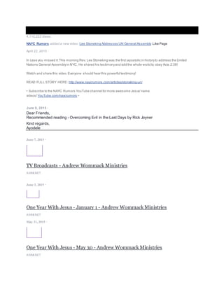 Dear All,
Be ready. Please visit the web page below. Cheers!
MorningStar Daily Devotional | MorningStar Ministries
Featured Video of the WeekSunday Service VideosProphetic Perspective on CurrentEventsThe Oak InitiativeTodd
Bentley's Restoration Update
MORNINGSTARMINISTRIES.ORG
November 16, 2015 ·
Dear All,
This is a spiritual journey and primarily an individual one irrespective of the various connections. The
rules are adherence to the truths and revelations in God's word as contained in the holy scriptures
(The Bible). Any deviation from this path in our businesses, careers and personal life can only lead
in the wrong direction. May the good Lord help us all.
John 8:32 - And you shall know the truth and the truth shall make you free.
November 3, 2015 ·
There are several perspectives to life. However, it is Jehovah's perspective that is the most
important. It is my prayer that we all continually see Jehovah's perspective in all the issues of life.
John 3:16-17 For God so loved the world that He gave His only begotten Son, that whoever believes
in Him should not perish but have everlasting life. For God did not send His son into the world to
condemn the world, but that the world through Him might be saved.
November 1, 2015 ·
The gospel.2 updated
The Gospel - The Good News of God's Salvation for Mankind
SLIDESHARE.NET
October 17, 2015 ·
MorningStar Daily Devotional | MorningStar Ministries
Featured Video of the WeekSunday Service VideosProphetic Perspective on CurrentEventsThe Oak InitiativeTodd
Bentley's Restoration Update
MORNINGSTARMINISTRIES.ORG
October 11, 2015 ·
MorningStar Daily Devotional | MorningStar Ministries
Featured Video of the WeekSunday Service VideosProphetic Perspective on CurrentEventsThe Oak InitiativeTodd
Bentley's Restoration Update
MORNINGSTARMINISTRIES.ORG
September 21, 2015 ·
Please view
 