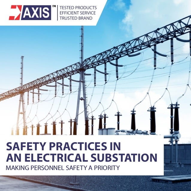 SAFETY PRACTICES IN
AN ELECTRICAL SUBSTATION
MAKING PERSONNEL SAFETY A PRIORITY
 
