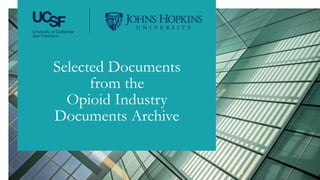 Selected Documents
from the
Opioid Industry
Documents Archive
 