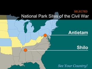 SELECTED   National Park Sites of the Civil War Shilo Antietam See Your Country! 