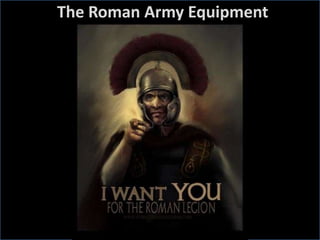 The Roman Army Equipment
 