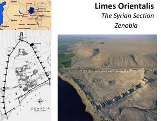 Limes Orientalis
The Syrian Section
Zenobia
 