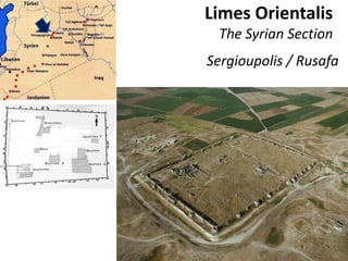 Limes Orientalis
The Syrian Section
Sergioupolis / Rusafa
 