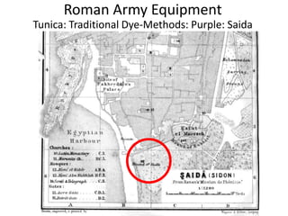Roman Army Equipment
Tunica: Traditional Dye-Methods: Purple: Saida
 