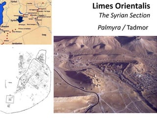 Limes Orientalis
The Syrian Section
Palmyra / Tadmor
 