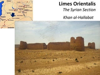 Limes Orientalis
The Syrian Section
Khan al-Hallabat
 