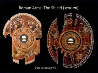 Roman Arms: The Shield (scutum)
Dura Europos (Syria)
 