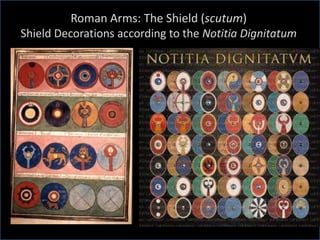 Roman Arms: The Shield (scutum)
Shield Decorations according to the Notitia Dignitatum
 