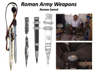 Roman Army Weapons
Roman Sword
 