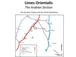 Limes Orientalis
The Arabian Section
The Via Nova Traiana and The Strata Diocletiana
 