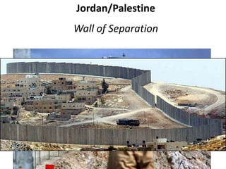 Jordan/Palestine
Wall of Separation
 