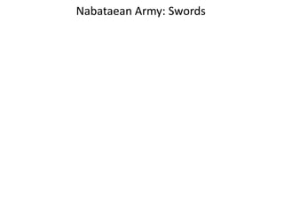 Nabataean Army: Swords
 
