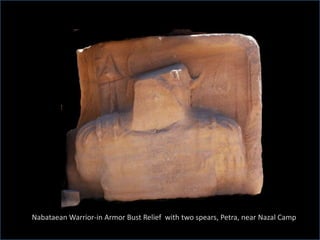 Nabataean Warrior-in Armor Bust Relief with two spears, Petra, near Nazal Camp
 