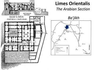 Limes Orientalis
The Arabian Section
Ba’jikh
 