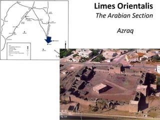 Limes Orientalis
The Arabian Section
Azraq
 