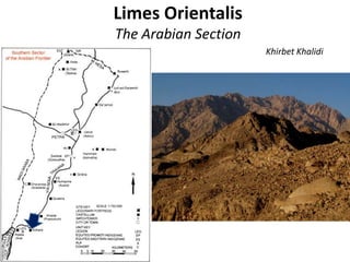 Limes Orientalis
The Arabian Section
Khirbet Khalidi
 