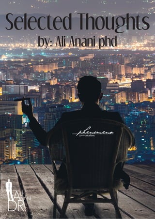 DR.
NANI
LI
A
Selected Thoughts
by: Ali Anani phd
 