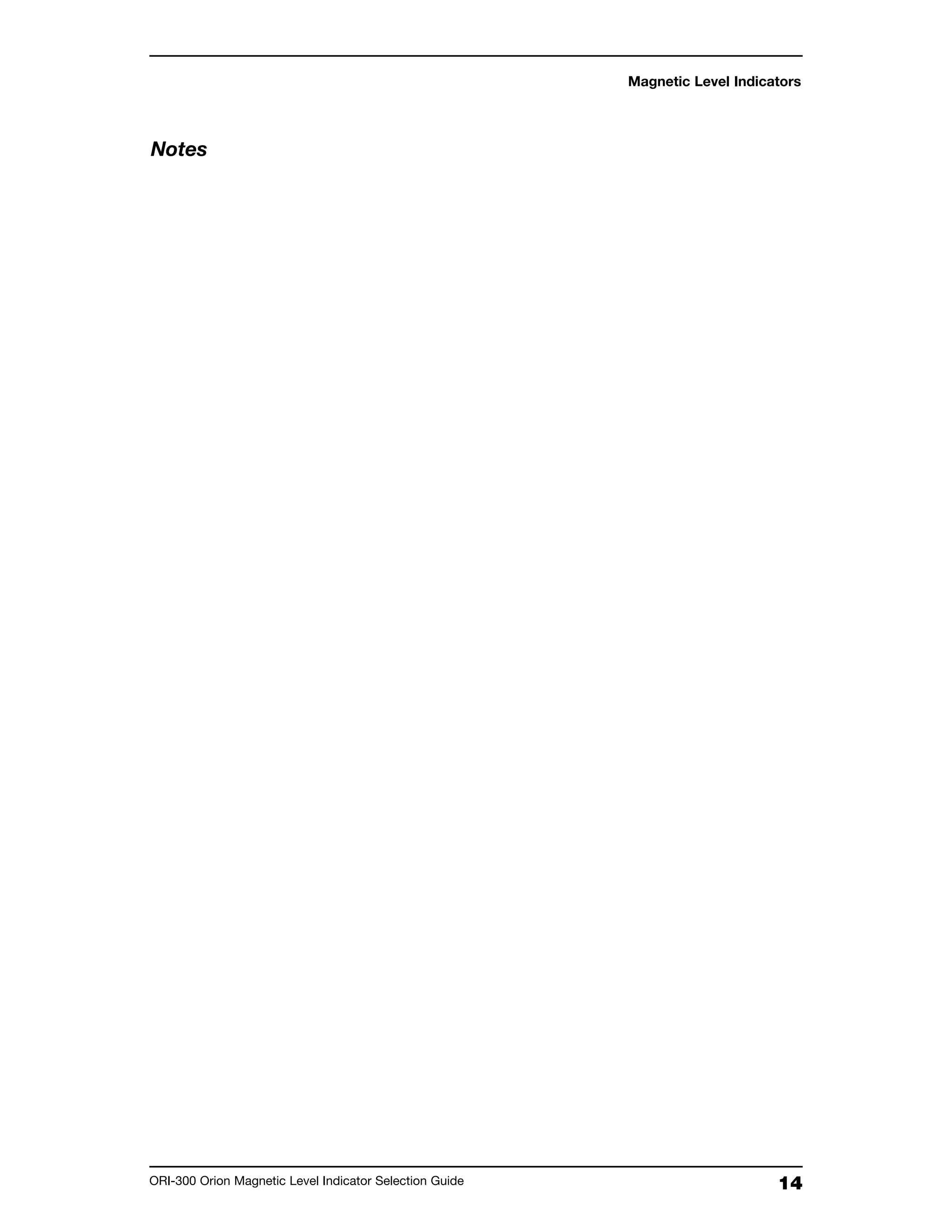 14ORI-300 Orion Magnetic Level Indicator Selection Guide
Magnetic Level Indicators
Notes
 