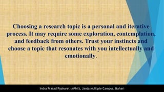 Choosing a Research Topic: A Guide to Finding Your Research Path | PPTX