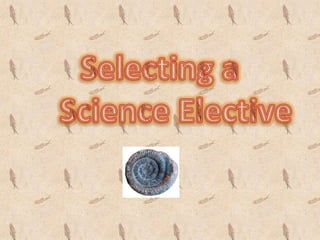 Selecting a 	Science Elective 