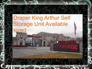 Draper King Arthur Self
Storage Unit Available
sized
 