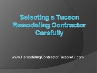 www.RemodelingContractorTucsonAZ.com
 