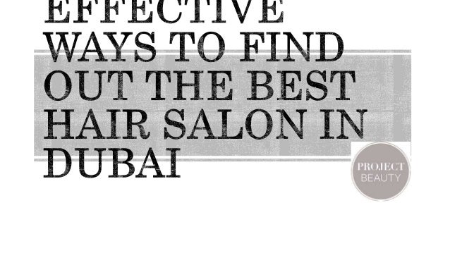 Effective Ways To Find Out The Best Hair Salon In Dubai