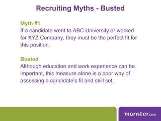 Recruiting Myths - Busted Myth #1 If a candidate went to ABC University or worked for XYZ Company, they must be the perfec...