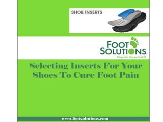 Selecting Inserts For Your Shoes To Cure Foot Pain