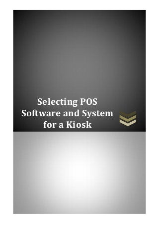 Selecting POS
Software and System
for a Kiosk
 