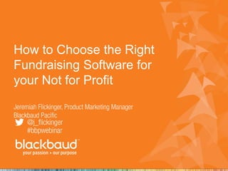 How to Choose the Right
Fundraising Software for
your Not for Profit
 