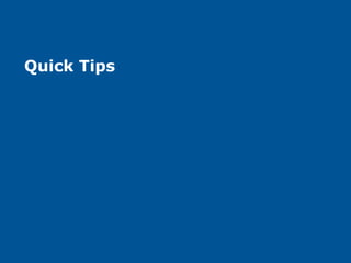 Quick Tips
 