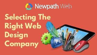 Selecting The
Right Web
Design
Company
 