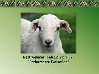 Next webinar: Feb 12, 7 pm EST
  “Performance Evaluation”
 