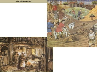 LA SOCIEDAD FEUDAL
 