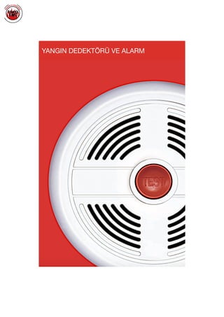  
YANGIN DEDEKTÖRÜ VE ALARM
 