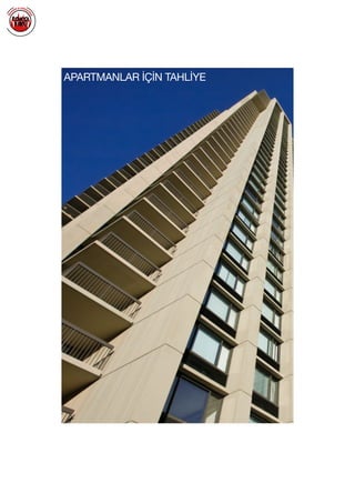  
APARTMANLAR İÇİN TAHLİYE
 