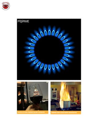  
ALKOLLÜYKEN PİŞİRME İŞLEMİ YAPMAYIN PİŞİRME İŞİNİ GÖZETİMSİZ BIRAKMAYIN.
PİŞİRME
 